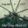 About Nhặt Từng Mảnh Vỡ (feat. COP) Song
