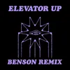 Elevator Up Benson Remix