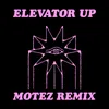 Elevator Up Motez Remix