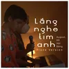Lắng Nghe Tim Anh (Piano Version)