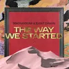 The Way We Started Extended Mix