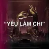 About Yêu Làm Chi Song