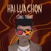 About Hai Lựa Chọn Song