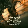 About Dù Trời Đã Sáng Song