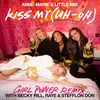 About Kiss My (Uh Oh) [Girl Power Remix] [feat. Becky Hill, RAYE & Stefflon Don] Song