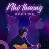 Nhớ Thương Mình Em (Beat)