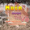 About Muốn Được Trở Về Song