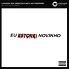 About Eu Estorei Novinho Song