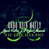 About Ando Bien Molly (feat. Richard Ahumada, Ese Gabo & Alex Ruiz) Song