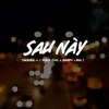 Sau Này (feat. Yung Chil, Sandy, Mai)