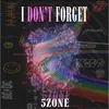 About I Don't Forget Song