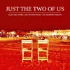 About Just The Two Of Us (feat. L.M. Moreno Pirata) Song