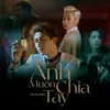 About Anh Muốn Chia Tay Song