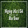 About Ngày Mai Sẽ Ra Sao (feat. Bụi) Song