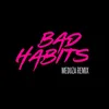 About Bad Habits (MEDUZA Remix) Song