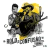 Rolo e Confusão