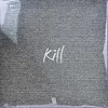 About Kill (feat. KIM SEUNG MIN) Song