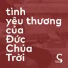 Tình Yêu Thương Của Đức Chúa Trời (feat. Phạm Đình Thái Ngân)