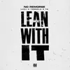 About Lean With It (feat. Lucii, Young A6 & Tzgwala) Song