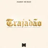 About Trajadão Song