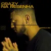 About Crazy na Resenha Song
