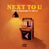 About NEXT TO U (feat. AMAYA) Song