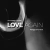 About Love Again Stripped Version Song