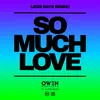 About So Much Love (feat. Lloyd Wade) [Jess Bays Remix] Song