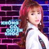 Không Có Quyền Khóc (Beat)