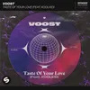 About Taste Of Your Love (feat. KOOLKID) Song