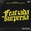 Featzada Surpresa (feat. Marcola 062, Young Vit, Jan, Czar, Lukinha 062)