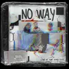 About No Way (feat. Rap Bang Club) Song