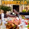 About Fermez-la Song