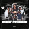 About Meu Mundo (feat. MC Gonzaga, MC Vallê, MC Belko, Menino GS e Casluh) Song