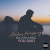 You Said (feat. Kaia Mainz)