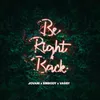 About Be Right Back (feat. Embody & VASSY) Song