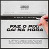 About Faz o pix: Cai na hora Song