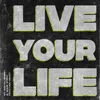 About Live Your Life (feat. Lea Heart) Song