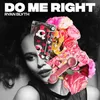 About Do Me Right Song