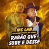 About Rabão que sobe e desce (Participação especial de MC Delano) Song