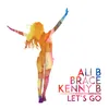 About Let's Go (feat. Kenny B & Brace) Song