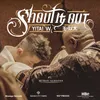 About Shout it out Song