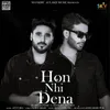 About Hon Nhi Dena (feat. Mankirt Aulakh) Song