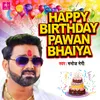 About Happy Birthday Pawan Bhaiya Song