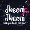 About Jheeni Jheeni (Can You Hear Me Now) Song