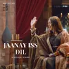 Jaanay Iss Dil
