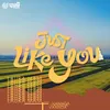 Just Like You (feat. VannDa)