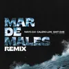 About Mar de Males (Remix) Song