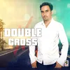 About Double Cross Song