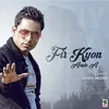 About Fir Kyon Aayie A Song